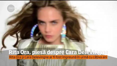 Rita Ora, piesă inspirată din povestea ei de dragoste cu supermodelul Cara Delevingne