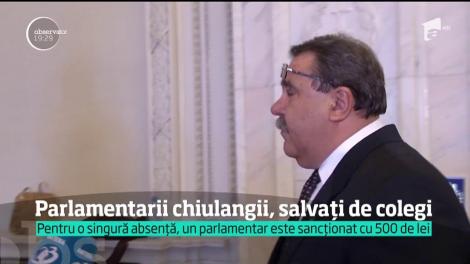 Parlamentarii chiulangii, salvați de colagi