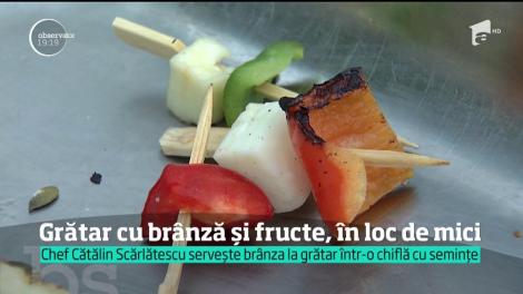 Br&acirc;nza şi fructele pe grătar &icirc;nlocuiesc micii, c&acirc;rnaţii şi friptura!