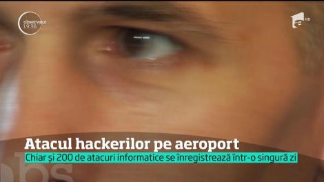 Aeroporturile din România sunt ţinta hackerilor. Sute de tentative de spargere a sistemelor de securitate sunt înregistrate în fiecare zi
