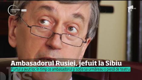 Ambasadorul Rusiei a făcut cunoştinţă cu hoţii României. I-au furat două mii de lei din portofel, chiar în timpul festivalului de teatru de la Sibiu