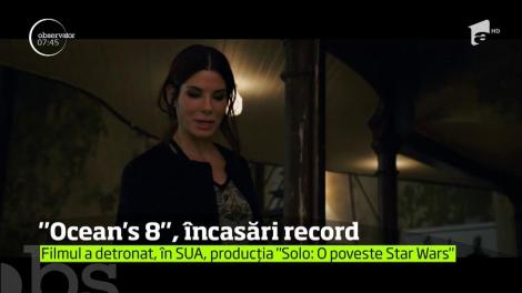 În primul weekend de la lansare, "Ocean's 8" a detronat celebra peliculă "Solo: O poveste Star Wars" din box-office-ul american