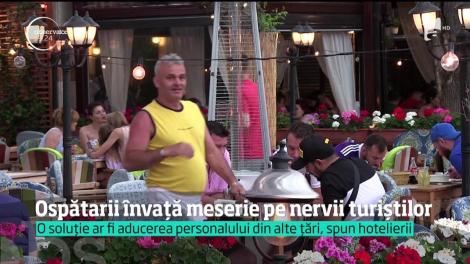 Ospătarii învață meserie pe nervii turiștilor