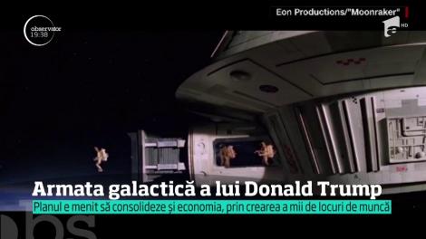 După Războiul Stelelor, omenirea va avea şi o Armată Spaţială! Nu e deloc o glumă, ci doar anunţul preşedintelui american, care vrea să înfiinţeze o forţă responsabilă cu spaţiul cosmic