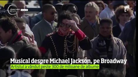 Un musical inspirat din viaţa lui Michael Jackson va fi lansat pe Broadway
