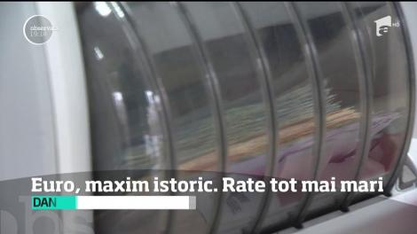 Euro, maxim istoric. Rate tot mai mari