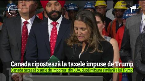 Canada ripostează la taxele impuse de Donald Trump