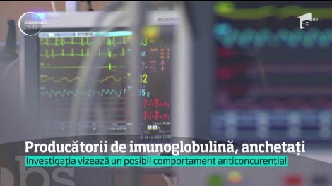 Zece companii producătoare de imunoglobulină, anchetate după ce ar fi întrerupt intenţionat aprovizionarea pieţei româneşti
