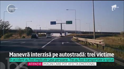 Manevră interzisă pe autostradă: trei victime. În accident au fost implicate șase persoane. Trei au fost transportate la spital