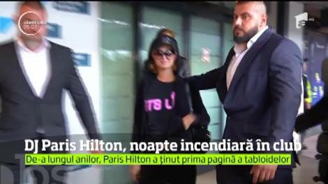 Cea mai fierbinte noapte a fost la Bucureşti! Aflată pentru prima oară în România, Paris Hilton a mixat într-un club de lux din Capitală