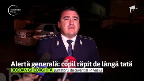 Alertă în întreaga ţară! Un copil din Vaslui, răpit chiar din maşina tatălui său: "Mi l-au smuls din braţe"
