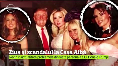 Ziua și scandalul la Casa Albă! Revin în actualitate problemele din viața personală a lui Donald Trump