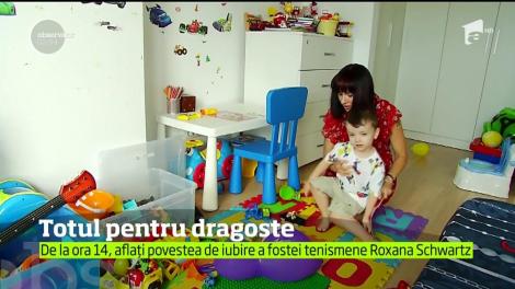 Povestea de iubire a fostei tenismene Roxana Schwartz, la "Totul de dragoste"