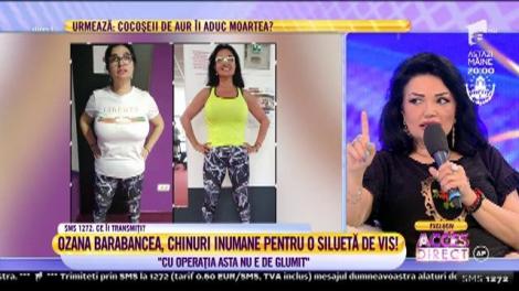 Ozana Barabancea, chinuri inumane pentru o siluetă de vis: "Cu operația asta nu e de glumit"