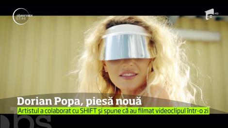 Dorian Popa a lansat o nouă piesă!