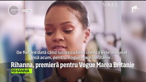 Rihanna, premieră pentru revista Vogue din Marea Britanie