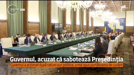Guvernul, acuzat că sabotează Președinția