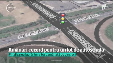 Am&acirc;nări-record pentru un lot de autostradă