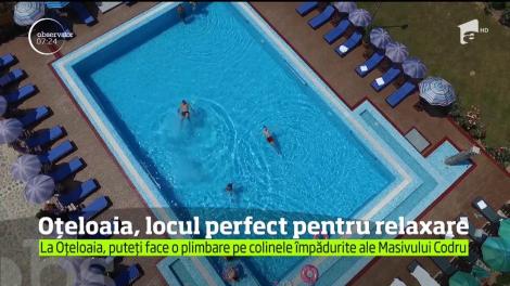 Oțeloaia, locul perfect pentru relaxare