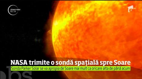 NASA lansează o sondă spaţială care se va apropia de Soare mai mult decât orice altă navă construită de om