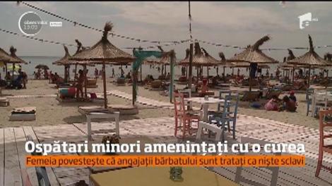Incident revoltător pe litoral. Patronul unui restaurant de pe litoral îşi ameninţă angajaţii, cei mai mulţi dintre ei minori, cu o curea