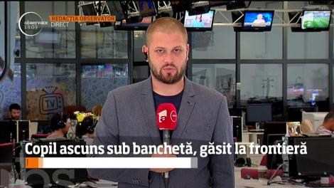 Copil ascuns sub banchetă, găsit la frontieră