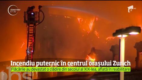 Un incendiu extrem de puternic a devastat o clădire din centrul oraşului elveţian Zurich