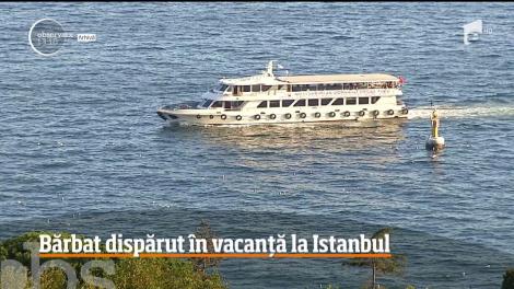 Bărbat dispărut &icirc;n vacanță la Istambul