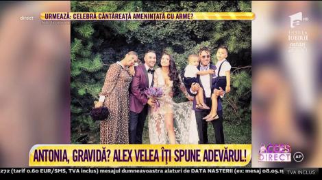 Este sau nu Antonia ÎNSĂRCINATĂ? Alex Velea dă cărțile pe față: "Trei este cifra norocoasă!"