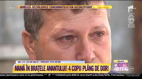 Amantul le-a furat mama! Patru copilaşi plâng neîncetat: "Nu mai stau cu voi, nu mai vreau să vă văd"