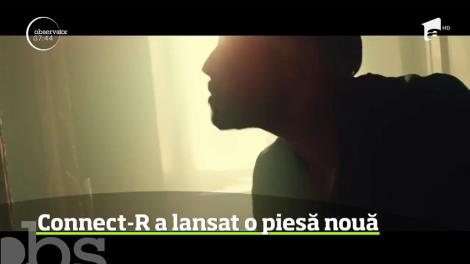 Connect-R a lansat o nouă piesă