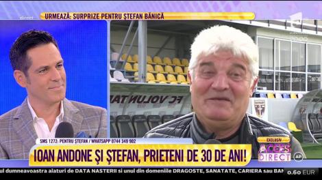 Ioan Andone și Ștefan Bănică, prieteni de 30 de ani! Dezvăluiri neașteptate făcute la ”Acces Direct”: ”Am fost la nunta lui. A cântat foarte frumos!”
