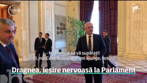 Liviu Dragnea a răbufnit în Parlament în faţa jurnaliştilor