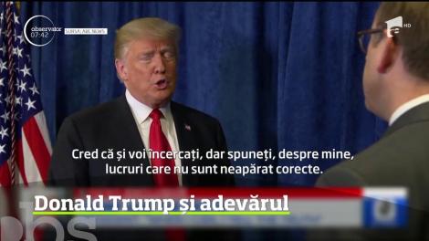 Preşedintele Donald Trump este acuzat constant de opoziţie, dar mai ales de presa americană, că exagerează sau face pur şi simplu declaraţii false