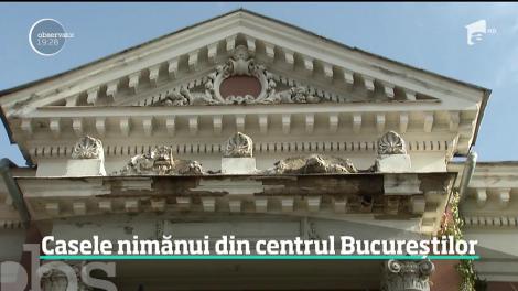 Casele nimănui din centrul Bucureştilor