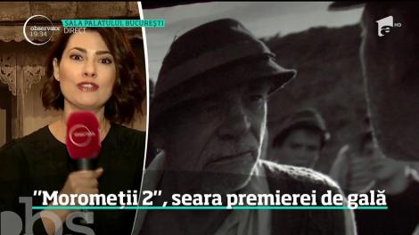 Filmul ”Moromeţii 2”, seara premierei de gală