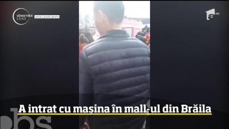 Un individ aflat la volanul unei maşini a intrat într-un mall din Brăila!