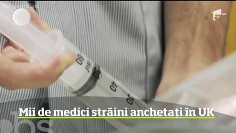 Vremuri grele pentru medicii străini din Marea Britanie! Viața lor se va schimba radical în urma unor anchete