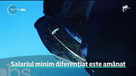 Salariul minim diferențiat este amânat