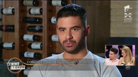 Convinge-mă că ești singură în 7 minute! Burlacul Bogdan, întâlnire cu Anca
