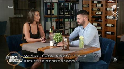 Convinge-mă că ești singură în 7 minute! Burlacul Bogdan, întâlnire cu Antoanela