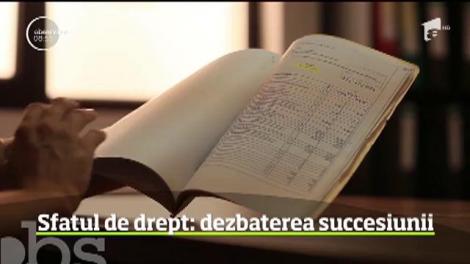 Sfatul de Drept. Ce e de făcut atunci când pierdem pe cineva apropiat şi vine momentul succesiunii