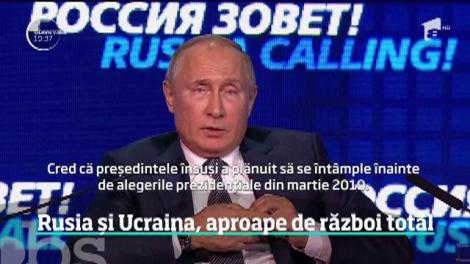 Ucraina riscă să aibă un "război total" cu Rusia