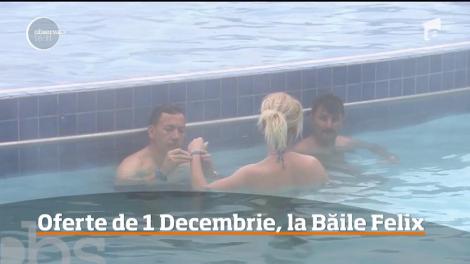 Oferte de 1 Decembrie, la Băile Felix