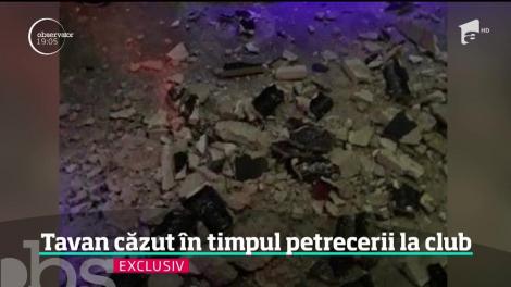 Tavan căzut în timpul petrecerii la club. Ce au transmis reprezentanţii localului