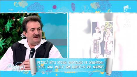 Petrică Mîțu Stoian, nostalgic de sărbători: „Cel mai mult am iubit-o pe mama”