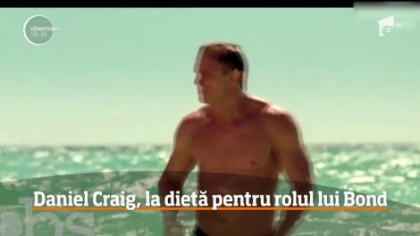 Daniel Craig, la dietă pentru rolul lui James Bond
