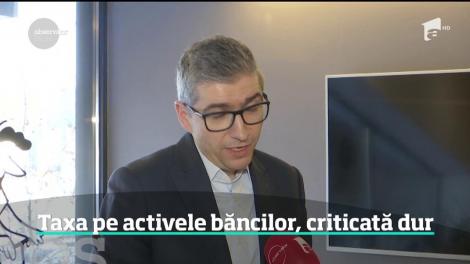 Taxa pe activele băncilor, criticată dur