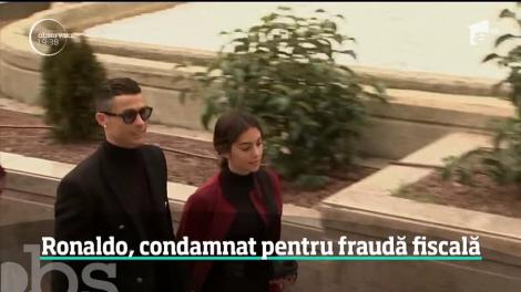 Cristiano Ronaldo, condamnat la închisoare pentru fraudă fiscală