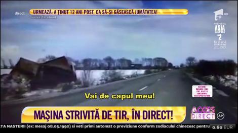 VIDEO șocant, filmat de o cameră de bord! Mașină strivită de un TIR, după ce șoferița a vrut să depășească în curbă